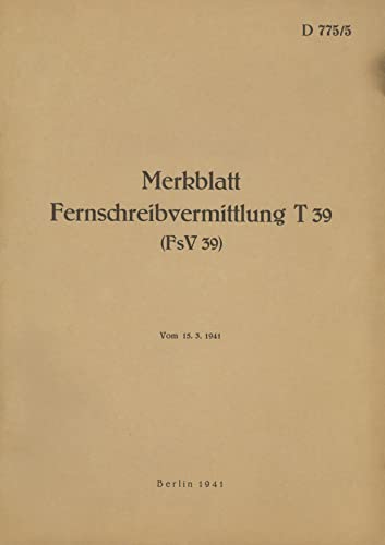D 775/5 Merkblatt Fernschreibvermittlung T 39 (FsV 39): 1941 - Neuauflage 2022