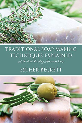 Esther Beckett Traditional Soap Making Techniques Explained