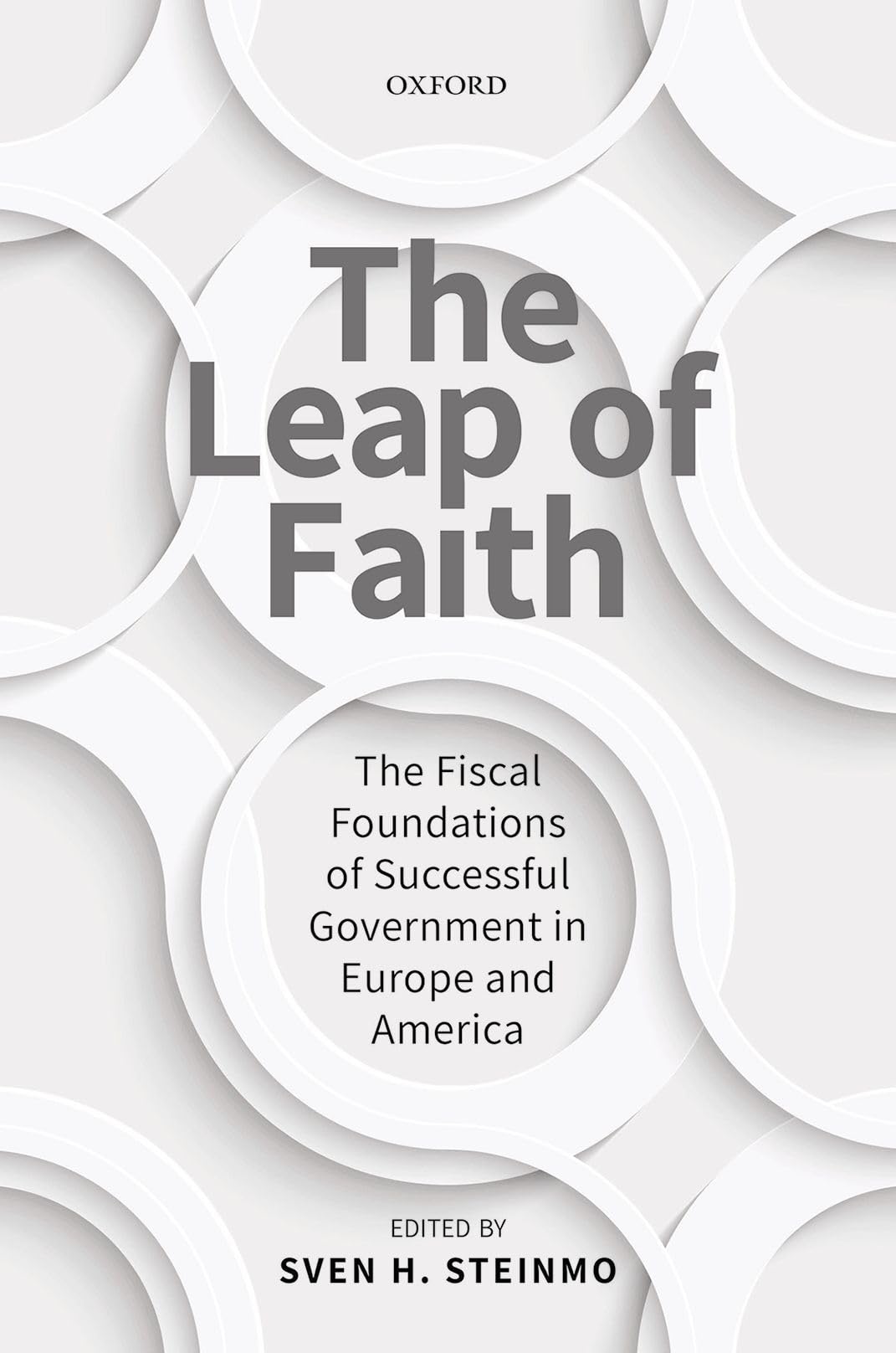 Leap of Faith: The Fiscal Foundations of Successful Government in Europe and America