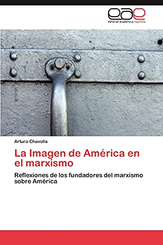 La Imagen de América en el marxismo: Reflexiones de los fundadores del marxismo sobre América