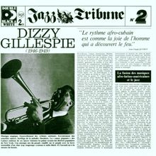 Jazz Tribune No. 2: Dizzy Gillespie (1946-49)