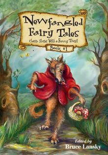 Newfangled Fairy Tales, Book #1: Classic Stories With a Funny Twist