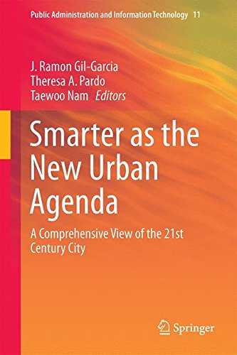 Smarter as the New Urban Agenda: A Comprehensive View of the 21st Century City (Public Administration and Information Technology)
