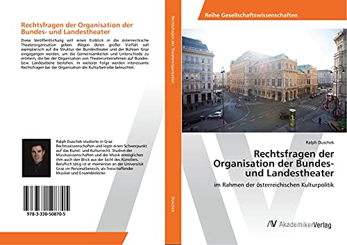 Rechtsfragen der Organisation der Bundes- und Landestheater: im Rahmen der österreichischen Kulturpolitik