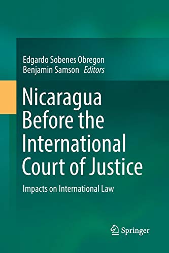 Nicaragua Before the International Court of Justice: Impacts on International Law