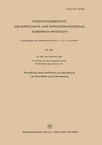 Entwicklung eines Verfahrens zur Herstellung von Formteilen aus Sintermessing (Forschungsberichte des Wirtschafts- und Verkehrsministeriums ... Nordrhein-Westfalen, 542, Band 542)