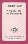 Vor dem Tore der Theosophie: 14 Vorträge, Stuttgart 1906