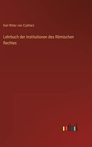 Lehrbuch der Institutionen des Römischen Rechtes