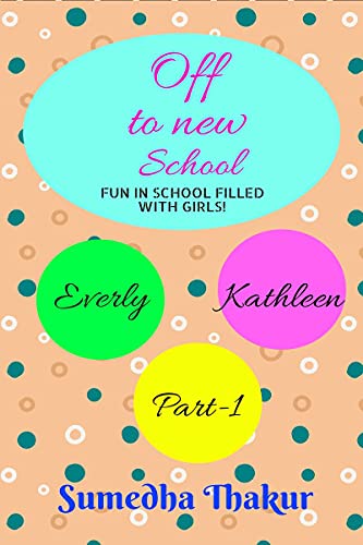 Off to new school! Part-1