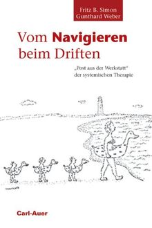 Vom Navigieren beim Driften: "Post aus der Werkstatt" der systemischen Therapie