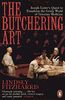 The Butchering Art: Joseph Lister’s Quest to Transform the Grisly World of Victorian Medicine