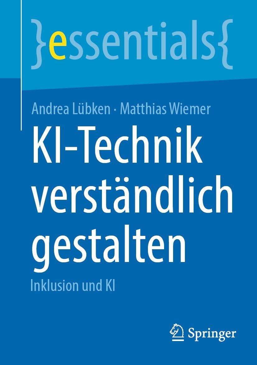 KI-Technik verständlich gestalten: Inklusion und KI (essentials)