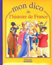 Mon Dico De L'histoire De France