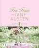 Tea Time mit Jane Austen: Rezepte und Zitate