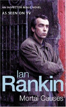 Mortal Causes: An Inspector Rebus Novel