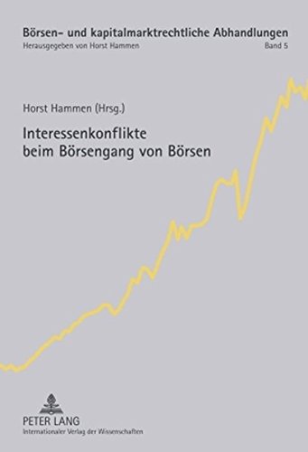 Interessenkonflikte beim Börsengang von Börsen (Börsen- und kapitalmarktrechtliche Abhandlungen)