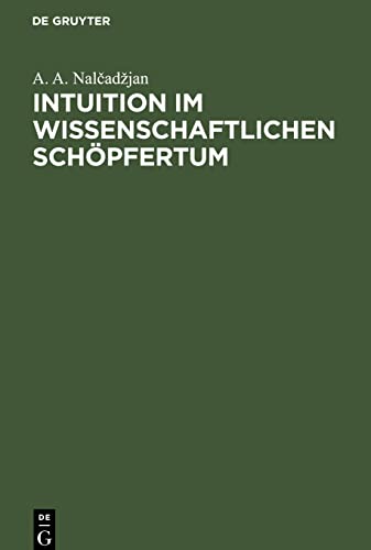 Intuition im wissenschaftlichen Schöpfertum: Psychologische und philosophische Probleme der intuitiven Erkenntnis