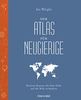 Der Atlas für Neugierige: Kuriose Karten, die Ihre Sicht auf die Welt verändern