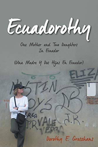 Ecuadorothy: One Mother and Two Daughters in Ecuador