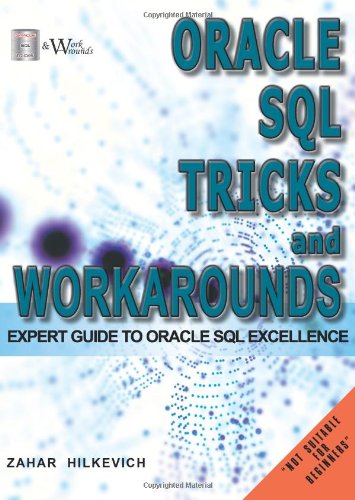 Oracle SQL Tricks and Workarounds: Expert Guide to Oracle SQL Excellence