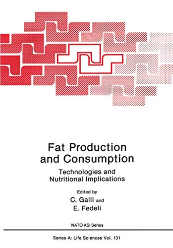 Fat Production and Consumption: Technologies And Nutritional Implications (Nato Science Series A: (Closed)) (Nato Science Series A:, 131, Band 131)
