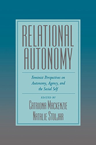 Relational Autonomy: Feminist Essays on Autonomy, Agency and Social Self