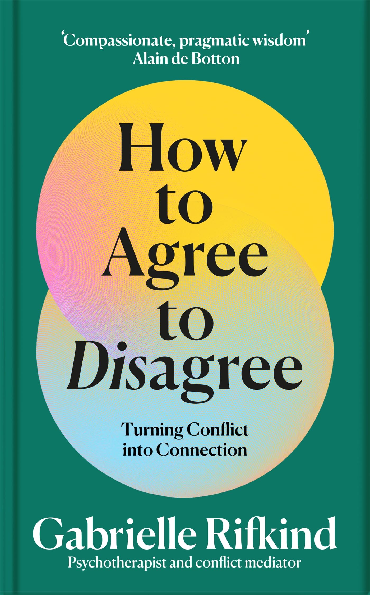How to Agree to Disagree: Turning Conflict into Connection