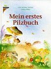 Mein erstes Pilzbuch