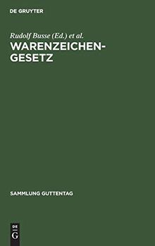 Warenzeichengesetz: Nebst Pariser Verbandsübereinkunft und Madrider Abkommen. Kommentar (Sammlung Guttentag)