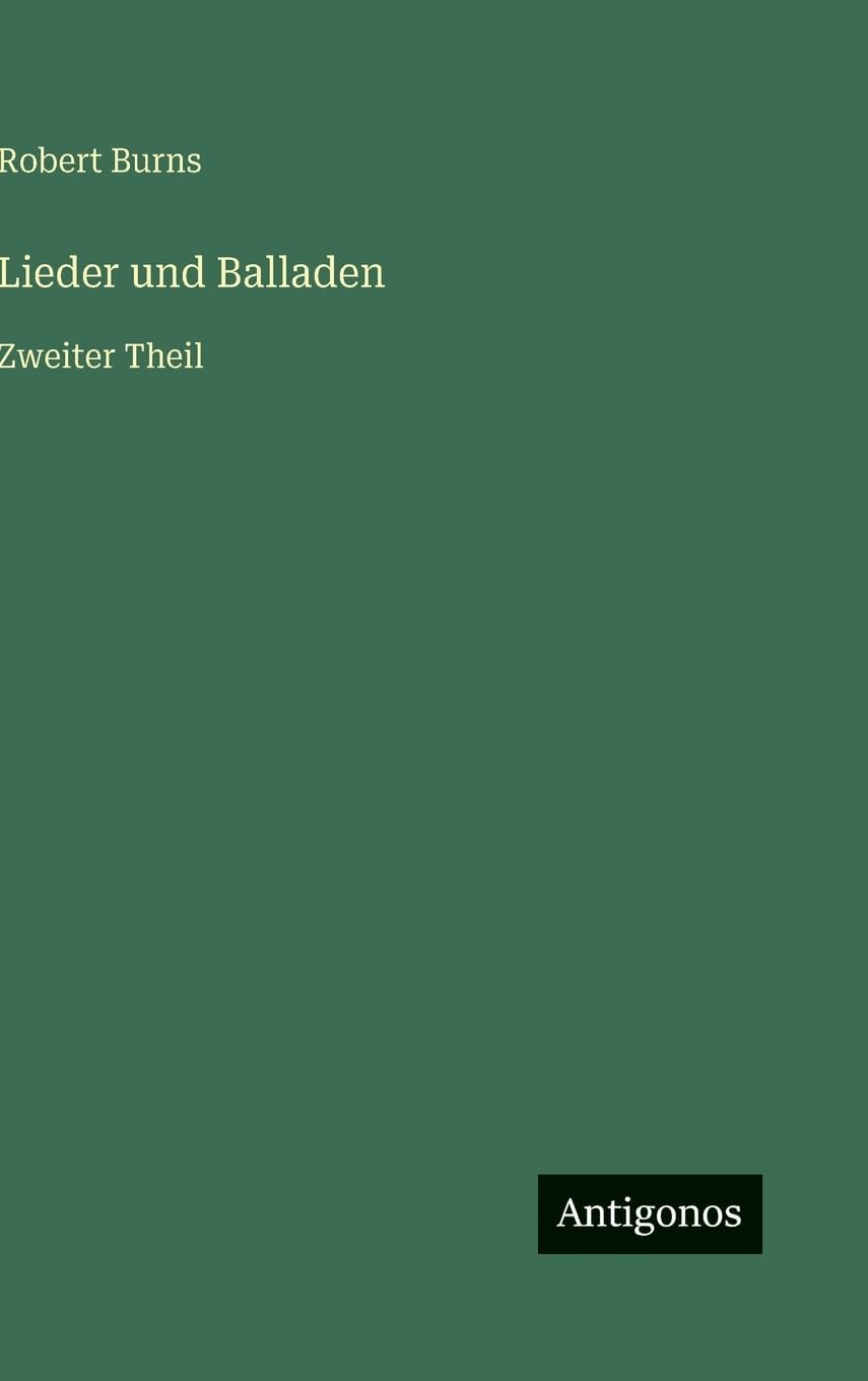 Lieder und Balladen: Zweiter Theil