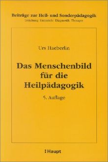 Allgemeine Heilpädagogik: Das Menschenbild für die Heilpädagogik: Bd 2 (Beiträge zur Heil- und Sonderpädagogik)