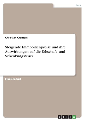 Steigende Immobilienpreise und ihre Auswirkungen auf die Erbschaft- und Schenkungsteuer