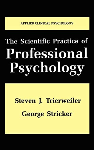 The Scientific Practice of Professional Psychology (NATO Science Series B:)
