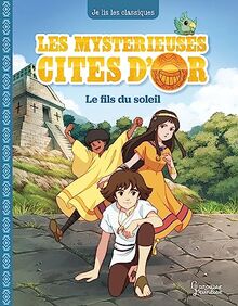 Les mystérieuses cités d'or. Vol. 1. Le fils du soleil