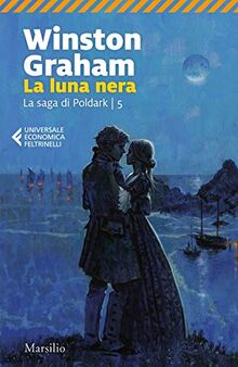 La luna nera. La saga di Poldark (Vol. 5) (Universale economica Feltrinelli)