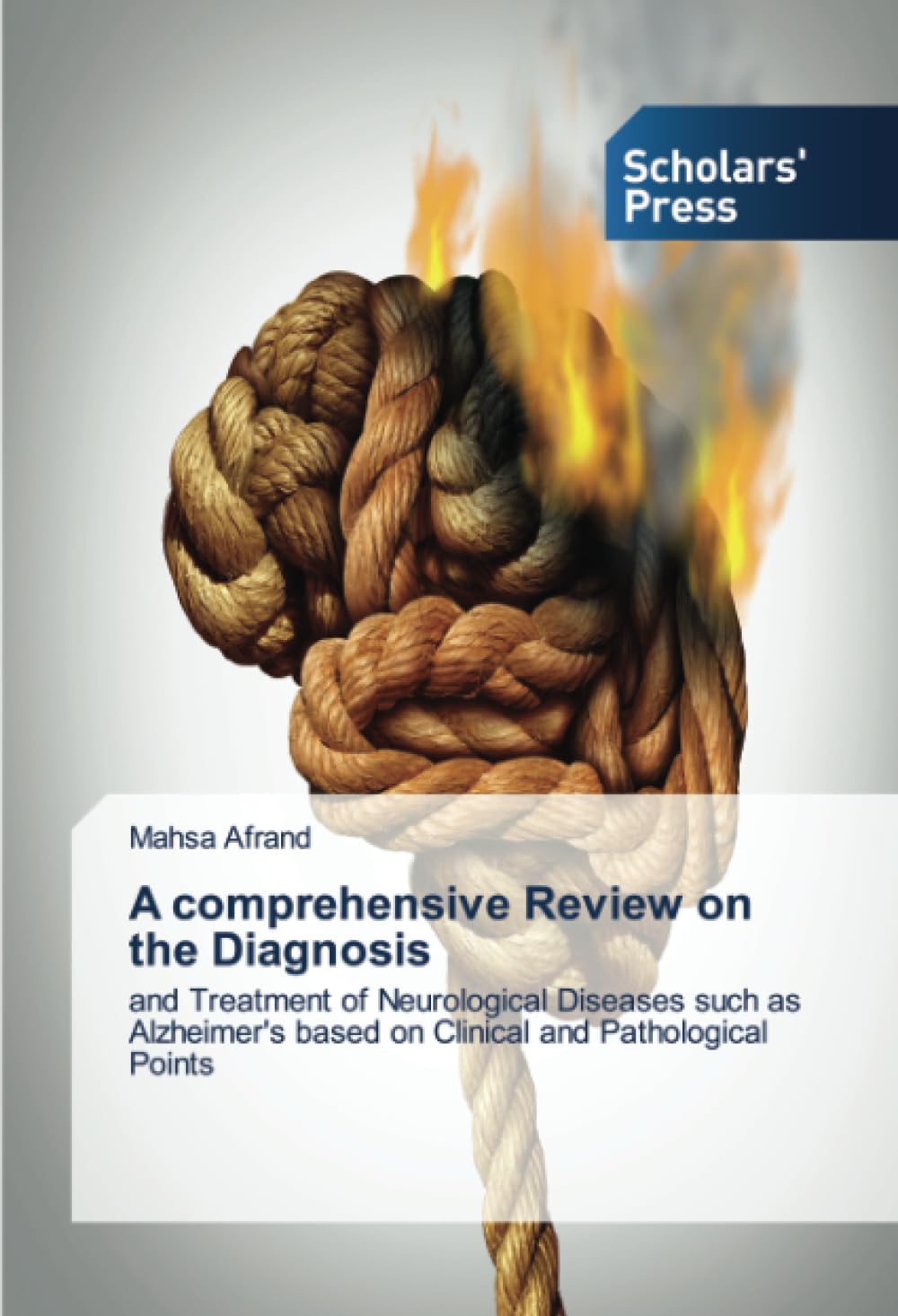 A comprehensive Review on the Diagnosis: and Treatment of Neurological Diseases such as Alzheimer's based on Clinical and Pathological Points