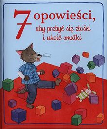 7 opowieści aby pozbyć się złości i ukoić smutki