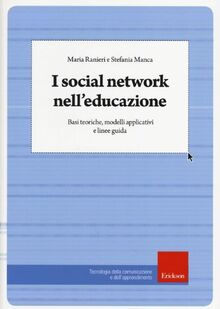I social network nell'educazione. Basi teoriche, modelli applicativi e linee guida