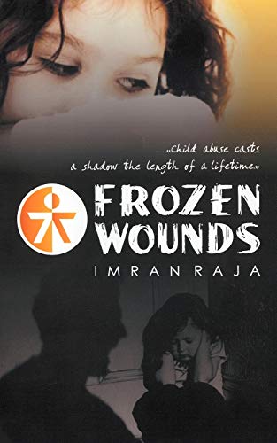 Frozen Wounds: Child abuse casts a shadow the length of a lifetime.