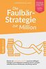 Die Faulbär-Strategie zur Million: Wie Du mit Indexfonds und ETFs (auch als Anfänger) intelligent und erfolgreich investieren kannst und ganz nebenbei ... finance / Finanzielle Freiheit erreichen)