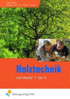 Anton Kolbinger - GEBRAUCHT Holztechnik Lernfeld 1 - 4 Lehr- und Fachbuch - Preis vom 02062023 050629 h