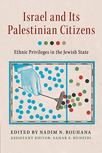 Rouhana, Nadim N. Israel And Its Palestinian Citizens, Ethnic Privileges In The Jewish State