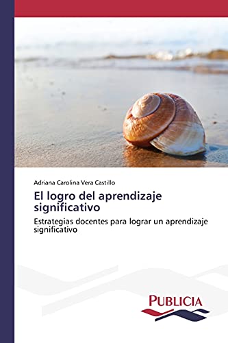 El logro del aprendizaje significativo: Estrategias docentes para lograr un aprendizaje significativo