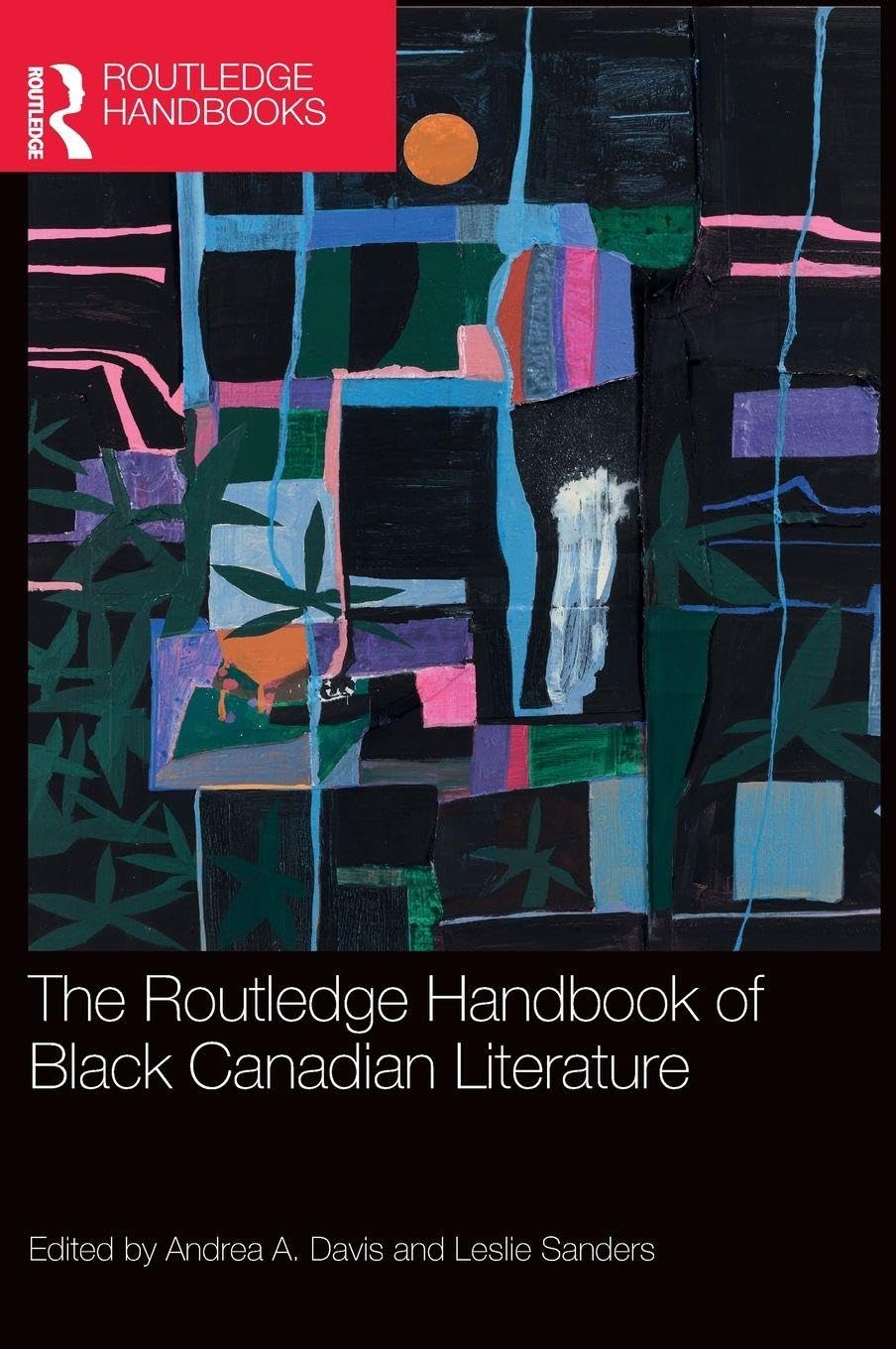 The Routledge Handbook of Black Canadian Literature (Routledge Literature Handbooks)