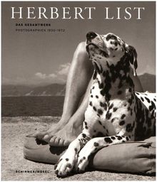 Herbert List - Das Gesamtwerk: Photographien 1930 - 1972