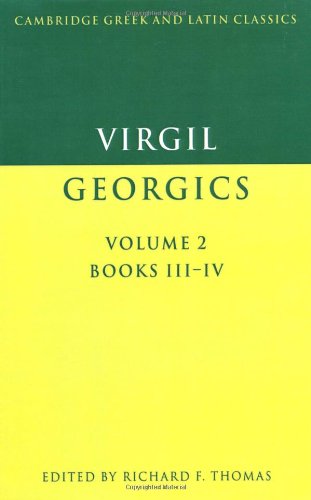 002: Virgil: The Georgics v2 Books 3 & 4 (Cambridge Greek and Latin Classics)