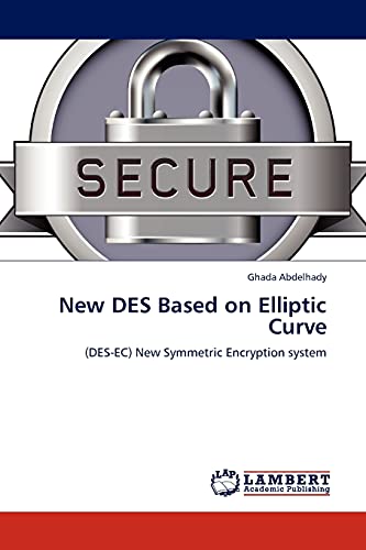New DES Based on Elliptic Curve: (DES-EC) New Symmetric Encryption system