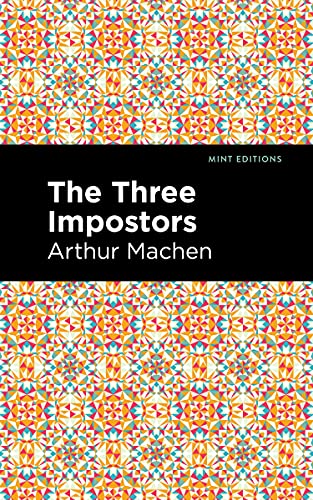 The Three Impostors (Mint Editions―Horrific, Paranormal, Supernatural and Gothic Tales)