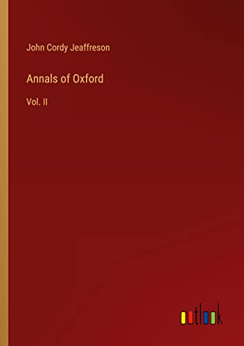 Annals of Oxford: Vol. II