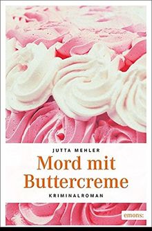 Mord mit Buttercreme: Kriminalroman (Niederbayern Krimi)